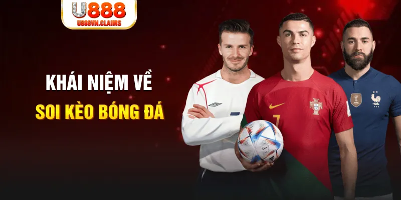 Khái niệm về soi kèo bóng đá 